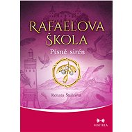 Rafaelova škola. Písně sirén - Renata Štulcová
