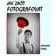 Jak začít fotografovat - Marie Němcová