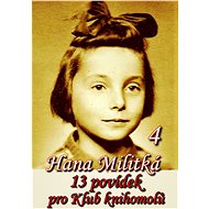 13 povídek pro Klub knihomolů 4 - Hana Militká
