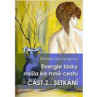 Energie lásky našla ke mně cestu - Natália Szunyogová