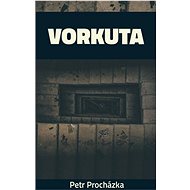 Vorkuta - Petr Procházka