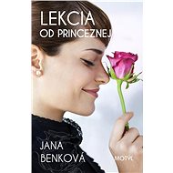 Lekcia od princeznej  - Jana Benková