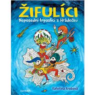 Ziphulits - Obsessive dwarfs from Hrádeček - Kateřina Krobová