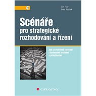 Scenarios for strategic decision-making and management - Jiří Fotr