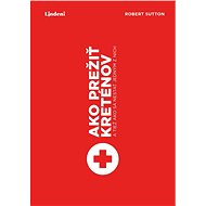 Ako prežiť kreténov - Robert I. Sutton
