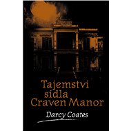 Tajemství sídla Craven Manor - Darcy Coates
