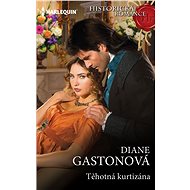 Těhotná kurtizána - Diane Gastonová