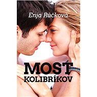 Most kolibríkov - Enja Rúčková