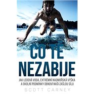 Co tě nezabije - Scott Carney