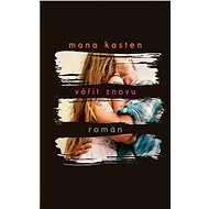 Věřit znovu - Mona Kasten