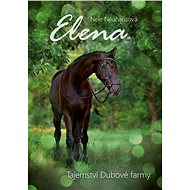 Elena: Tajemství Dubové farmy - Nele Neuhaus