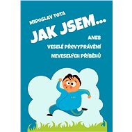 Jak jsem… - Miroslav Tota