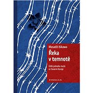 Řeka v temnotě - Masaji Ishikawa
