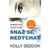 Snaž se nedýchat - Holly Seddon