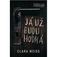 Já už budu hodná - Clara Weiss