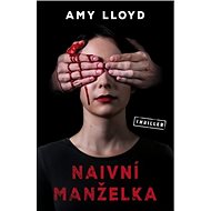 Naivní manželka - Amy Lloyd