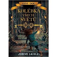 Jane Doe: Kolébka všech světů - Jeremy Lachlan