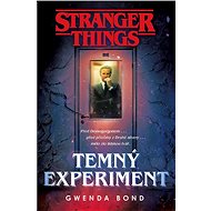 Stranger Things: Temný experiment - Gwenda Bond
