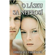 O lásku sa neprosí - Miroslava Varáčková