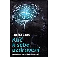 Klíč k sebeuzdravení - Tobias Esch