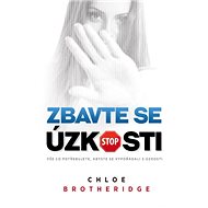 Zbavte se úzkosti - Chloe Brotheridgeová