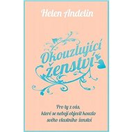 Okouzlující ženství - Helen Andelin