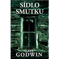 Sídlo smutku - Gail Godwin