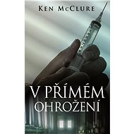 V přímém ohrožení - Ken McClure