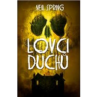 Lovci duchů - Neil Spring