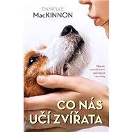 Co nás učí zvířata - Danielle MacKinnon