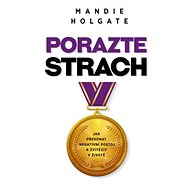 Porazte strach - Mandie Holgate