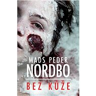 Bez kůže - Mads Peder Nordbo