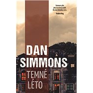 Temné léto - Dan Simmons