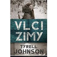 Vlci zimy - Tyrell Johnson