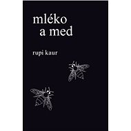 Mléko a med - Rupi Kaur