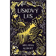 Lískový les - Melissa Albert
