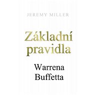 Základní pravidla Warrena Buffetta - Jeremy Miller