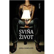 Sviňa život - Jana Chmelová