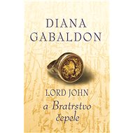 Lord John a Bratrstvo čepele - Diana Gabaldon