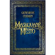 Maskované město - Genevieve Cogman
