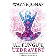 Jak funguje uzdravení - Jonas Wayne