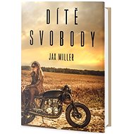 Dítě svobody - Jax Miller