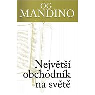Největší obchodník na světě - Og Mandino