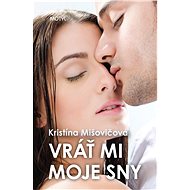 Vráť mi moje sny - Kristína Mišovičová