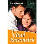Vůně karamelek  - Marie Hamzová