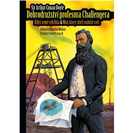 Dobrodružství profesora Challengera - Arthur Conan Doyle