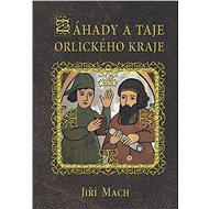 Záhady a taje Orlického kraje - Jiří Mach