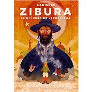 40 dní pěšky do Jeruzaléma - Ladislav Zibura
