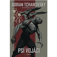 Psí vojáci - Adrian Tchaikovsky