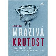 Chilling cruelty - Caz Frearová